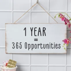1 YEAR = 365 Opportunities - Wall Hanging Plaque