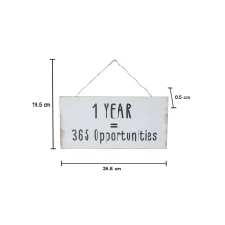 1 YEAR = 365 Opportunities - Wall Hanging Plaque