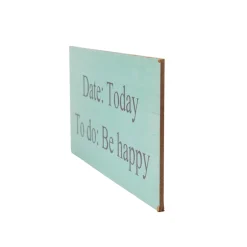 DATE: Today, TO do: Be Happy - Wall Hanging Plaque