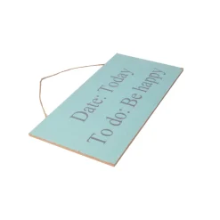 DATE: Today, TO do: Be Happy - Wall Hanging Plaque