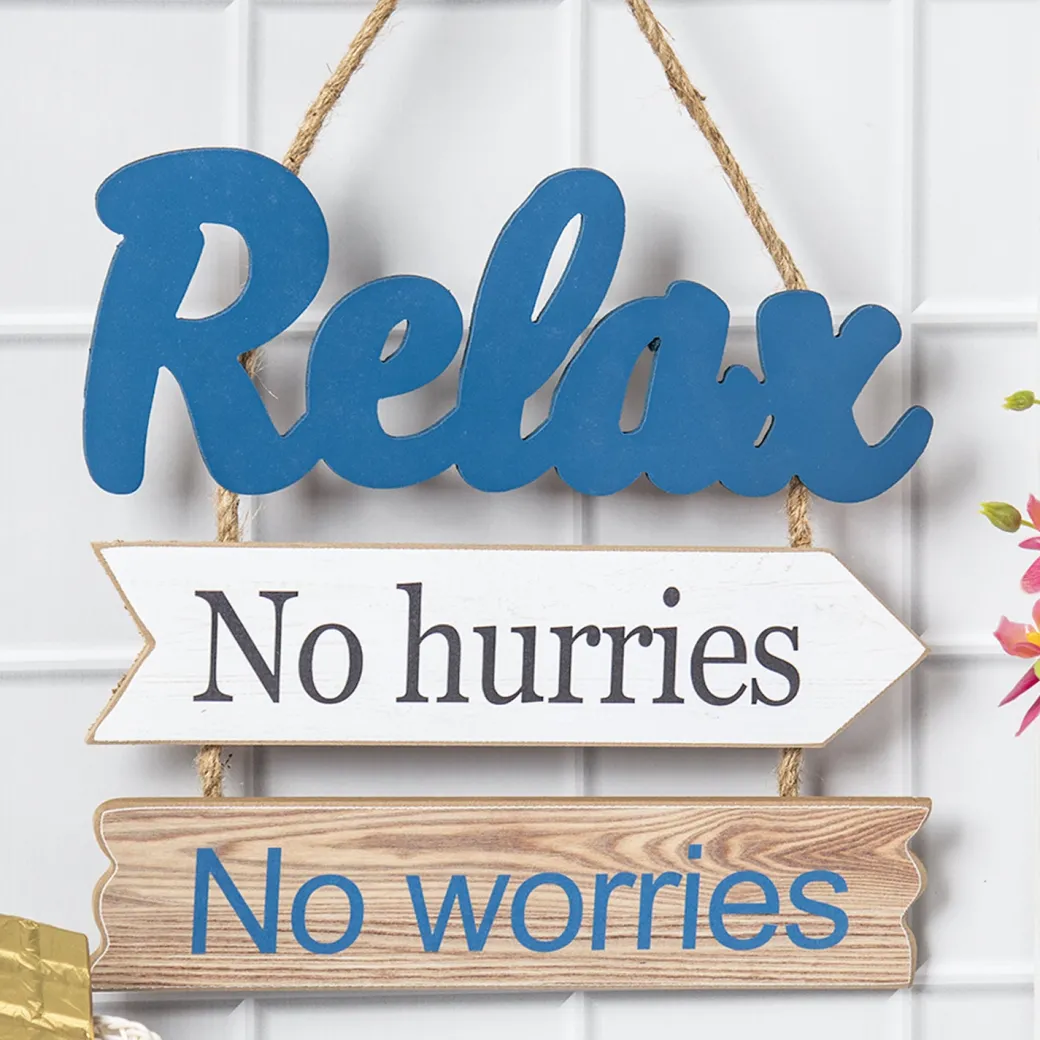"Relex No hurries No worries" Wall Hanging Plaque